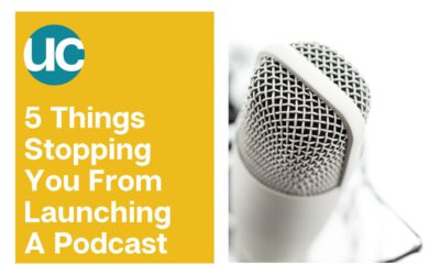 5 Things Stopping You From Launching A Podcast